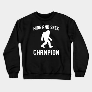 Bigfoot Hide And Seek World Champion Crewneck Sweatshirt